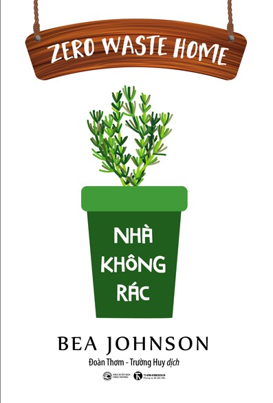 Zero Waste Home - Nhà Không Rác (Tái Bản 2022)