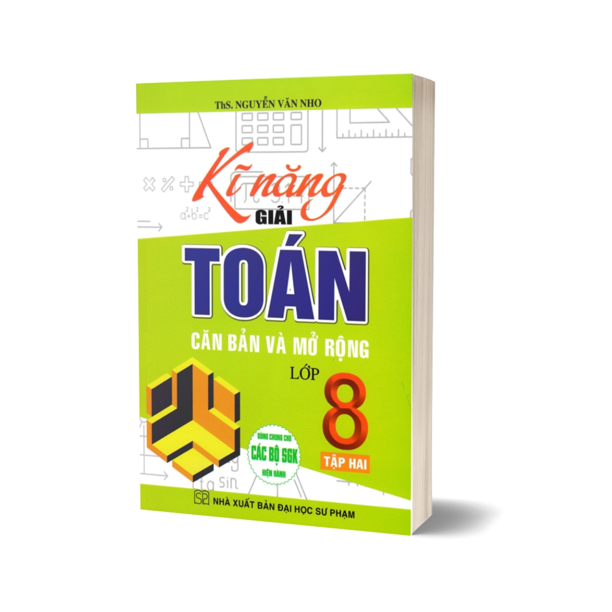 Kĩ Năng Giải Toán Căn Bản Và Mở Rộng Lớp 8 Tập 2 (Dùng Chung Cho Các Bộ SGK Hiện Hành)