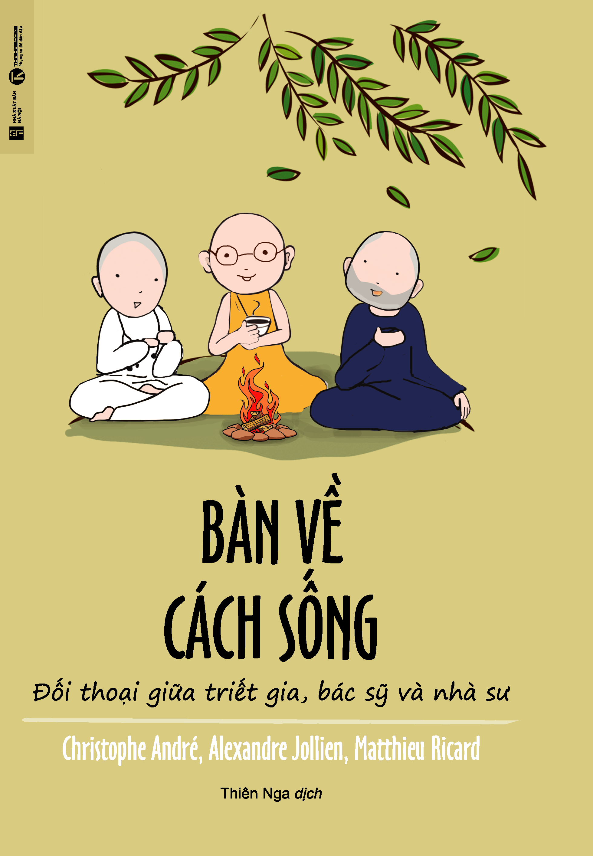 Bàn Về Cách Sống - Đối Thoại Giữa Triết Gia, Bác Sỹ Và Nhà Sư