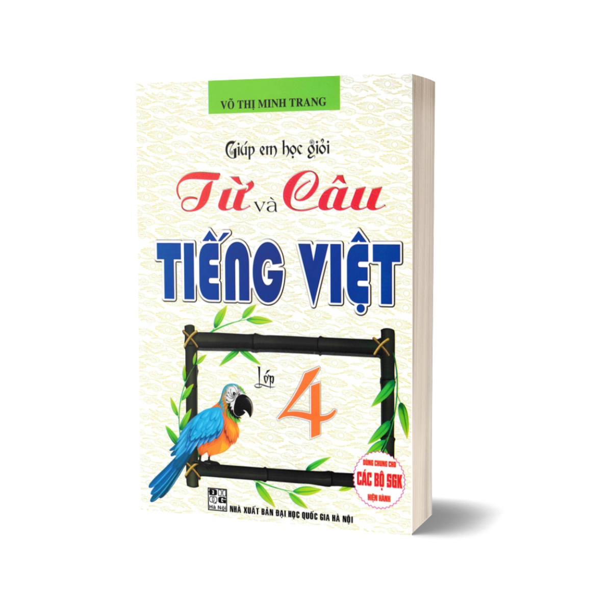 Giúp Em Học Giỏi Từ Và Câu - Tiếng Việt Lớp 4 (Dùng Chung Cho Các Bộ SGK Hiện Hành)