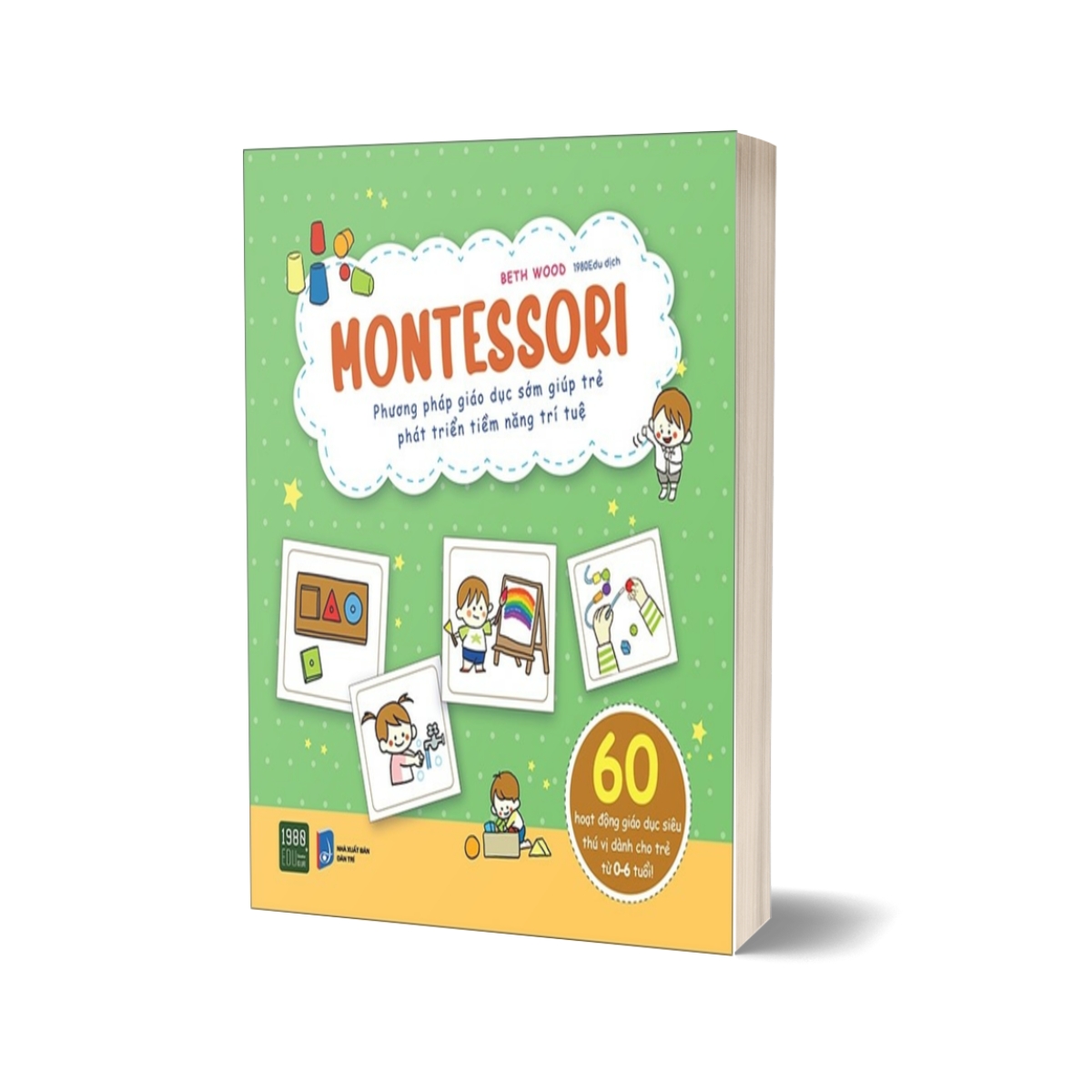 Montessori - Phương Pháp Giáo Dục Sớm Giúp Trẻ Phát Triển Tiềm Năng Trí Tuệ