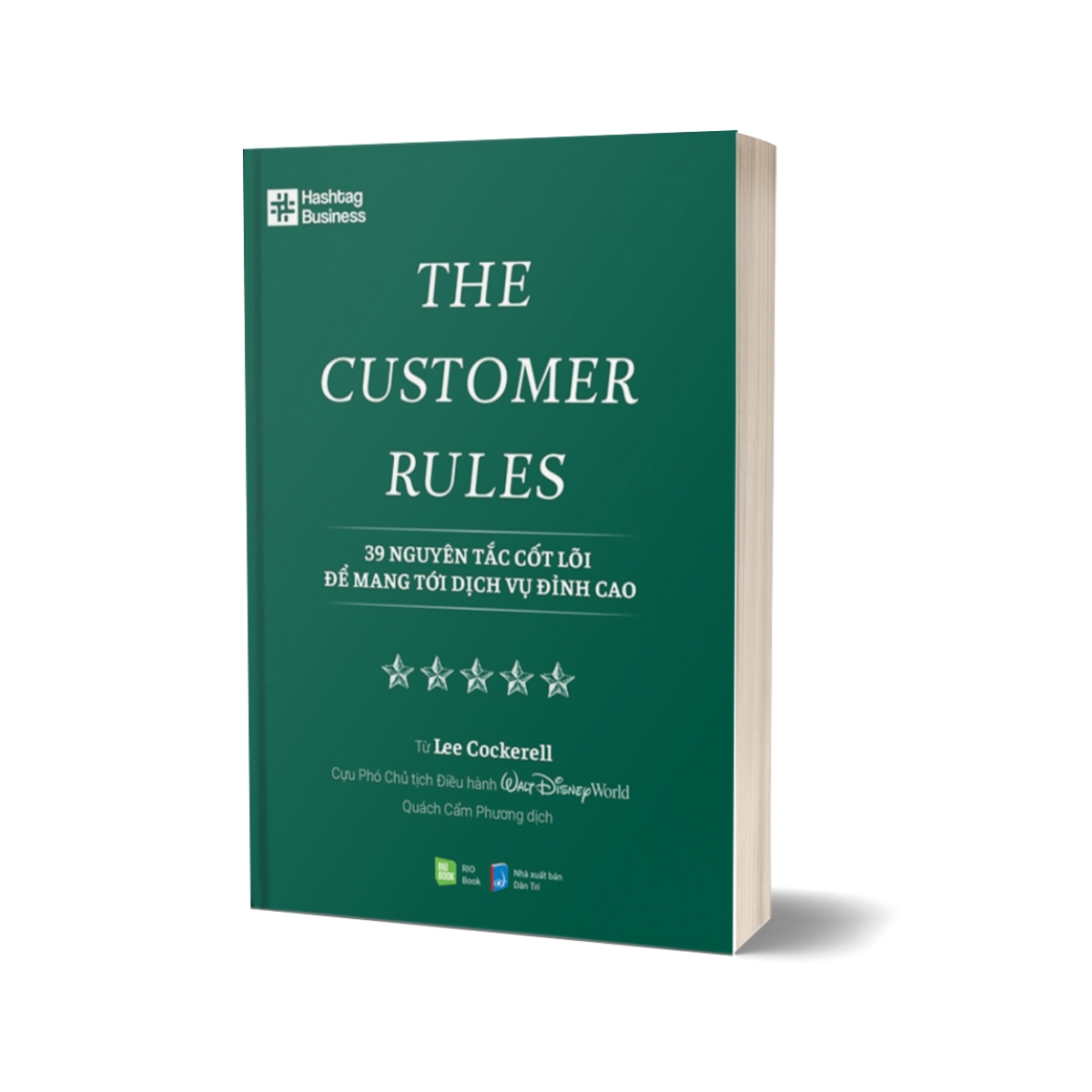 The Customer Rules - 39 Nguyên Tắc Cốt Lõi Để Mang Tới Dịch Vụ Đỉnh Cao