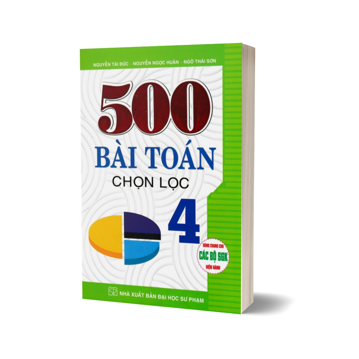 500 Bài Toán Chọn Lọc 4 (Dùng Chung Cho Các Bộ SGK Hiện Hành)