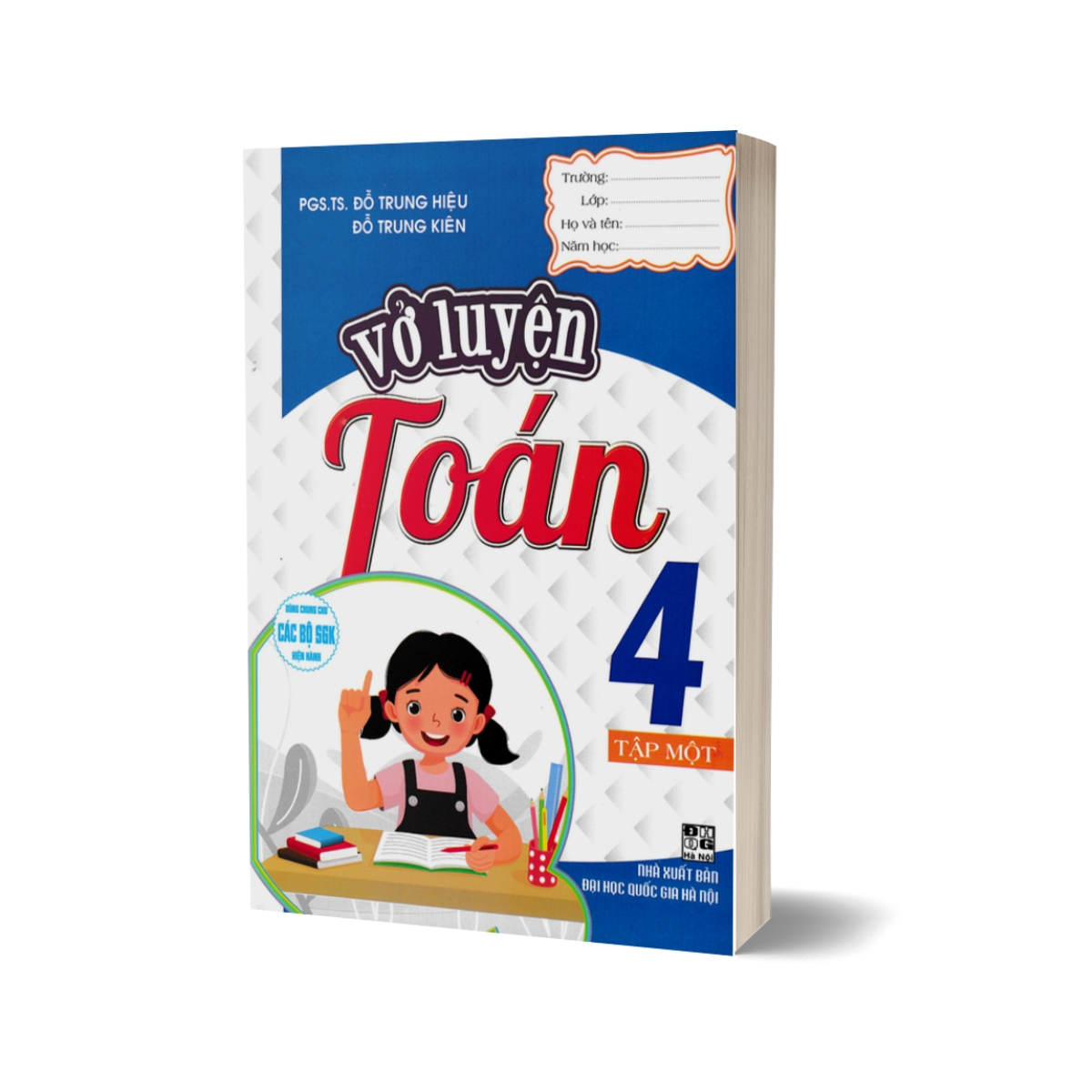 Vở Luyện Toán 4 Tập 1 (Dùng Chung Cho Các Bộ SGK Hiện Hành)