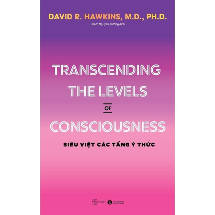 Transcending The Levels Of Consciousness - Siêu Việt Các Tầng Ý Thức