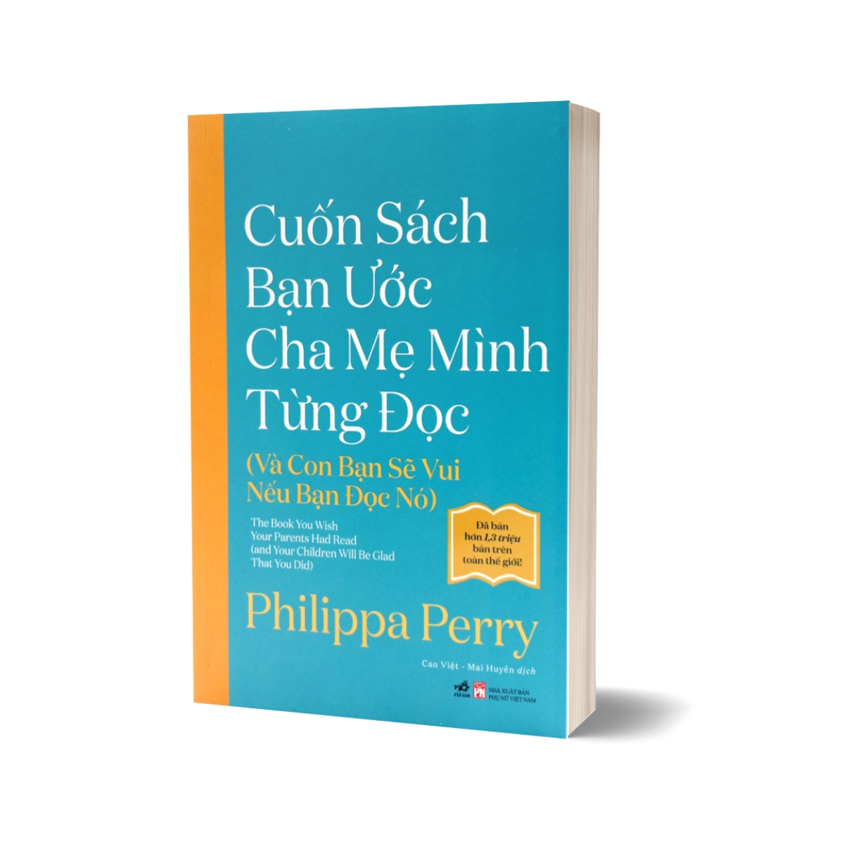 Cuốn Sách Bạn Ước Cha Mẹ Mình Từng Đọc (Và Con Bạn Sẽ Vui Nếu Bạn Đọc Nó)