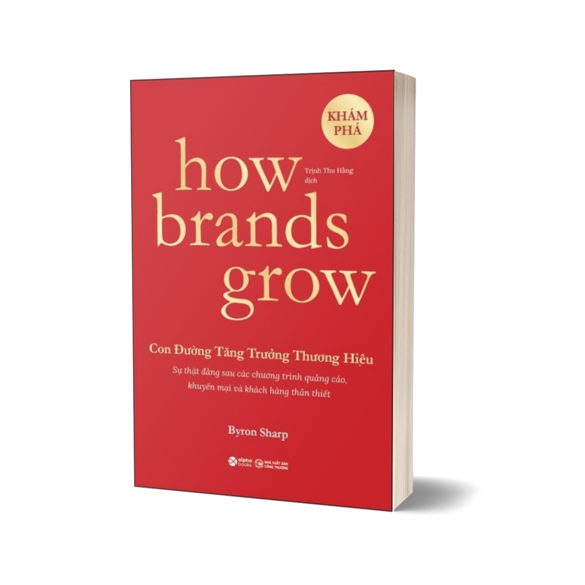 How Brands Grow - Con Đường Tăng Trưởng Thương Hiệu - Khám Phá