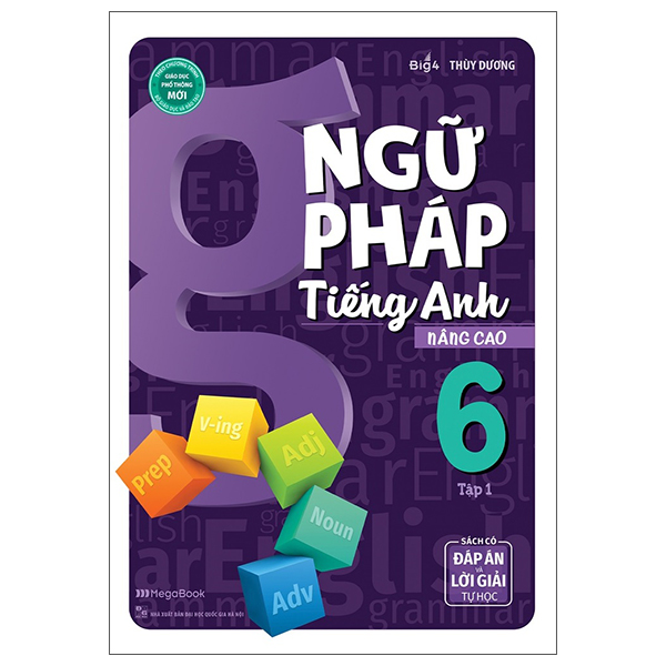 Ngữ Pháp Tiếng Anh Nâng Cao Lớp 6 - Tập 1