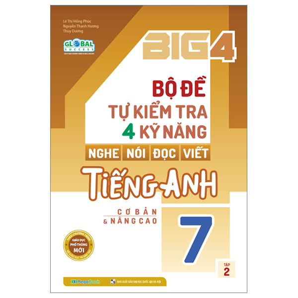 Global Success - Big 4 - Bộ Đề Tự Kiểm Tra 4 Kỹ Năng Nghe, Nói, Đọc, Viết Tiếng Anh Lớp 7 - Tập 2 - Cơ Bản Và Nâng Cao (Tái Bản 2023)