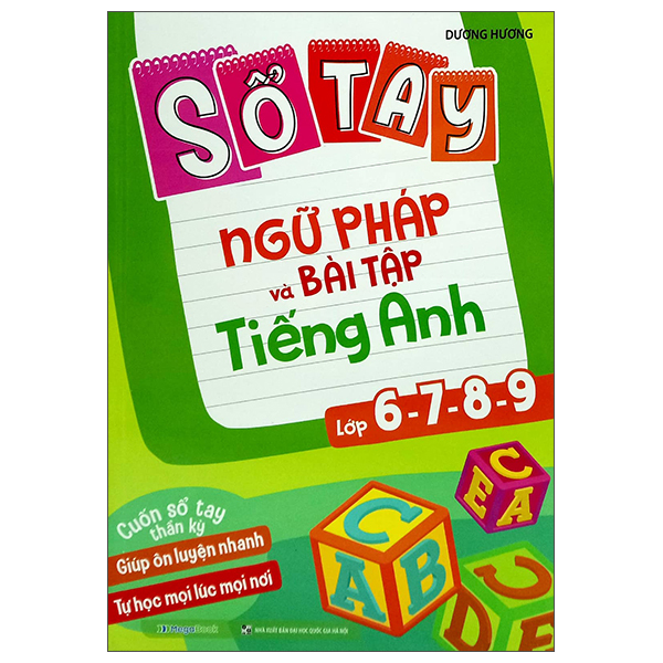 Sổ Tay Ngữ Pháp Và Bài Tập Tiếng Anh Lớp 6-7-8-9