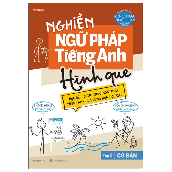 Nghiền Ngữ Pháp Tiếng Anh Hình Que - Tập 1: Cơ Bản