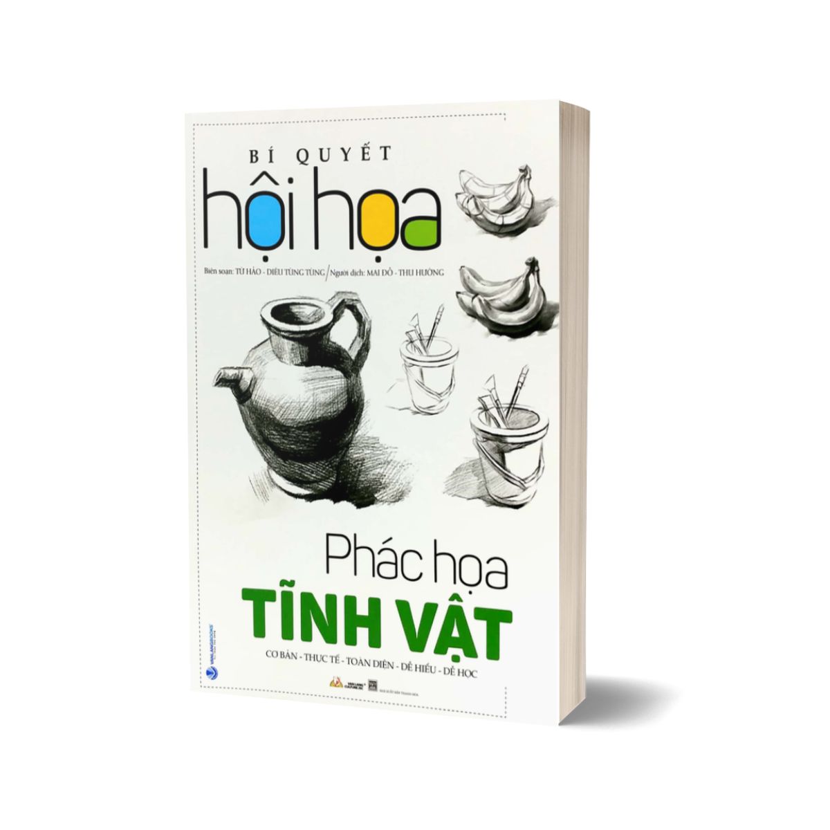 Bí Quyết Hội Họa - Phác Họa Tĩnh Vật