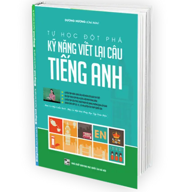 Tự Học Đột Phá Tiếng Anh - Kỹ Năng Viết Lại Câu Tiếng Anh