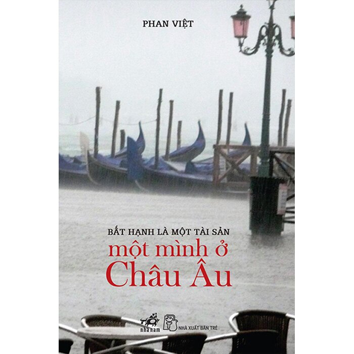 Bất Hạnh Là Một Tài Sản - Một Mình Ở Châu Âu - Phan Việt | NetaBooks