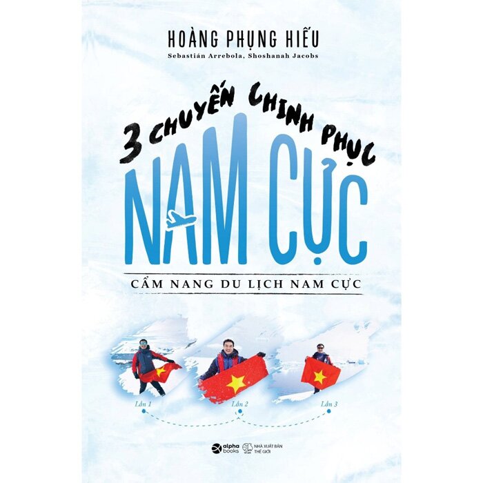 3 Chuyến Chinh Phục Nam Cực - Cẩm Nang Du Lịch Nam Cực