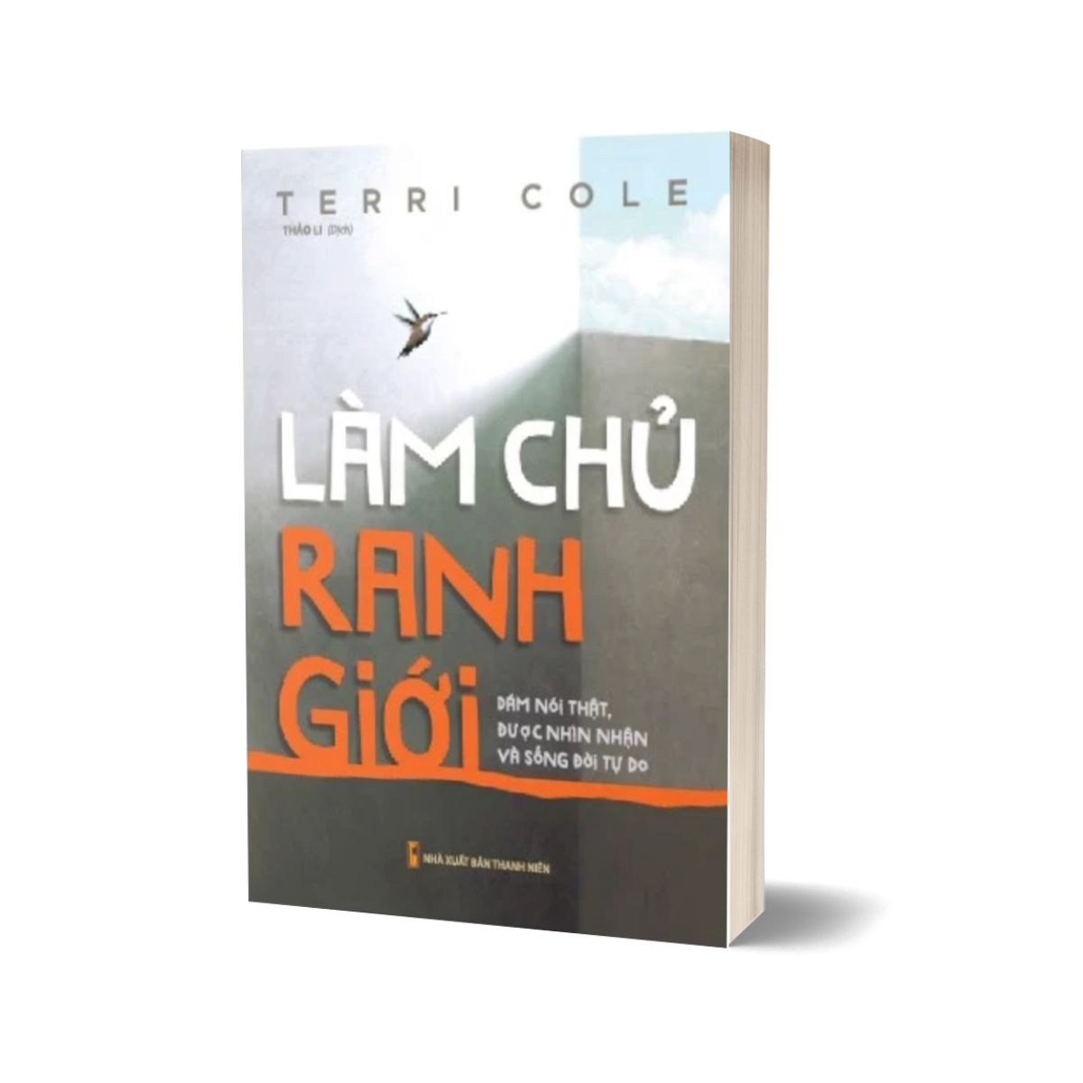 Làm Chủ Ranh Giới - Dám Nói Thật , Được Nhìn Nhận Và Sống Đời Tự Do