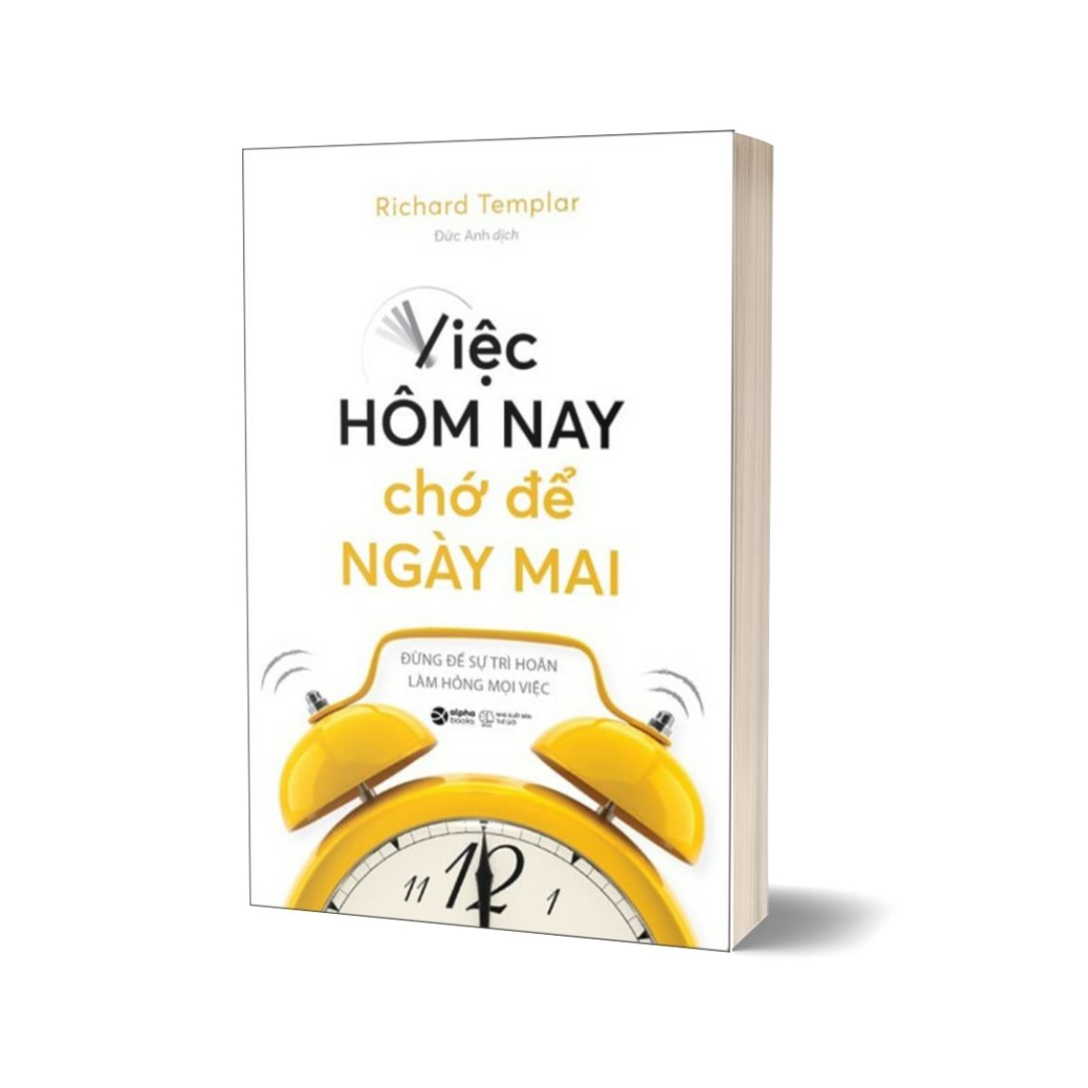 Việc Hôm Nay Chớ Để Ngày Mai