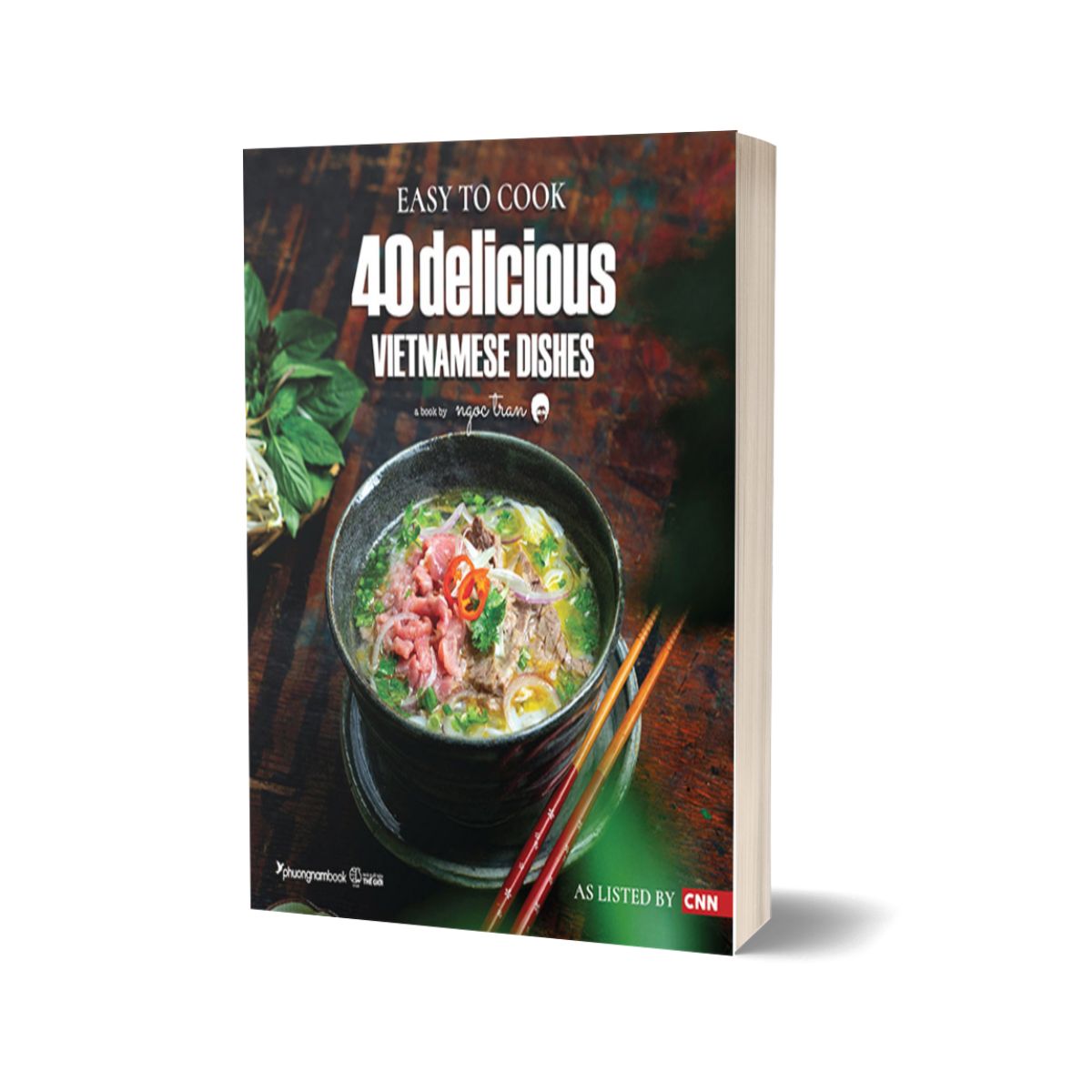 Easy To Cook : 40 Delicious Vietnamese Dishes