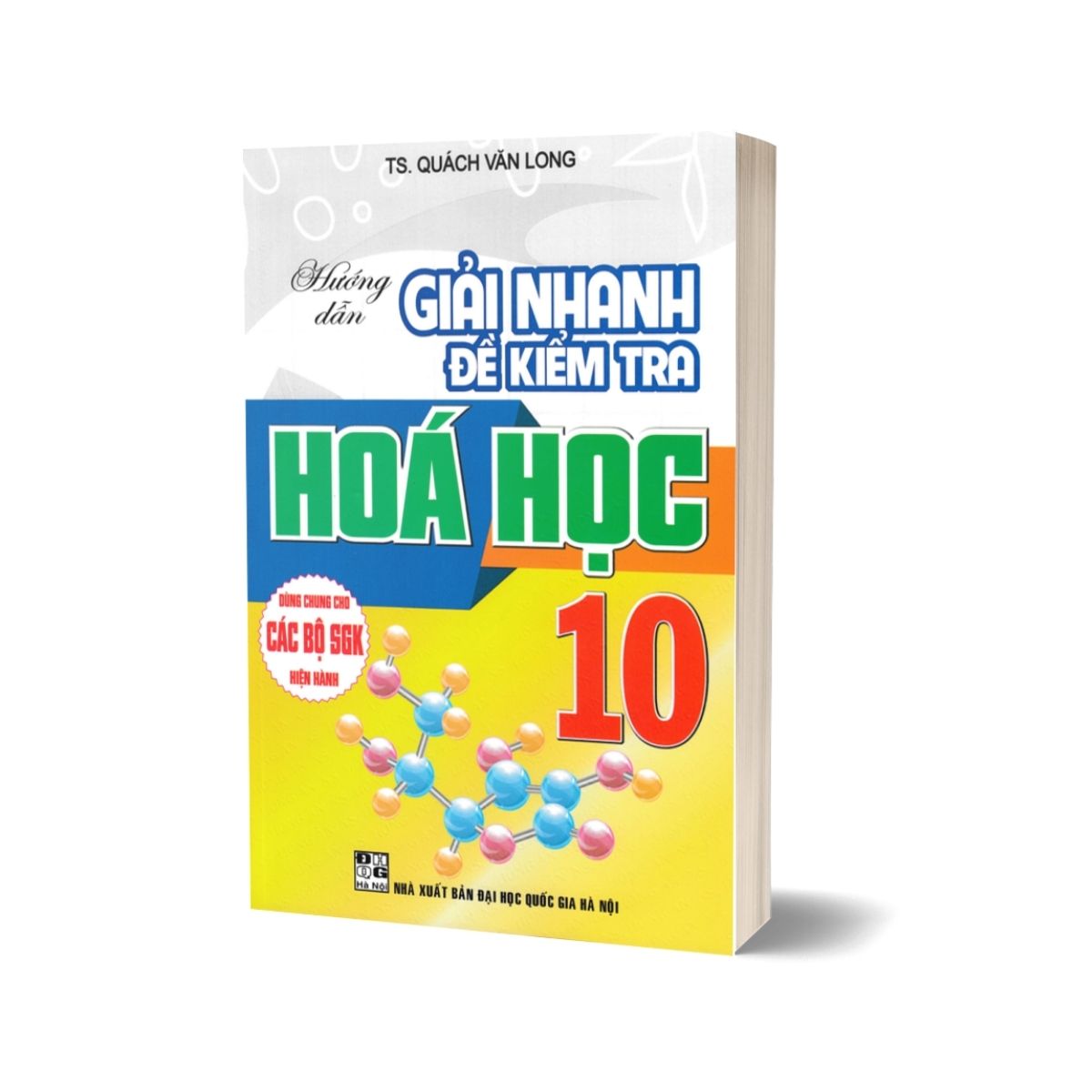 Hướng Dẫn Giải Nhanh Đề Kiểm Tra Hóa Học 10 (Dùng Chung Cho Các Bộ SGK Hiện Hành)