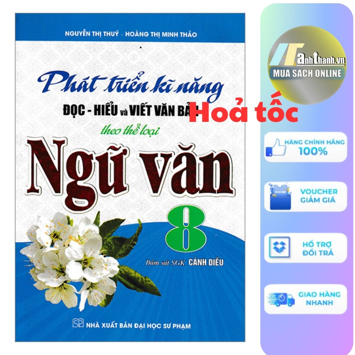 Phát Triển Kĩ Năng Đọc-Hiểu Và Viết Văn Bản Ngữ Văn 8 (Bám Sát SGK Cánh Diều)