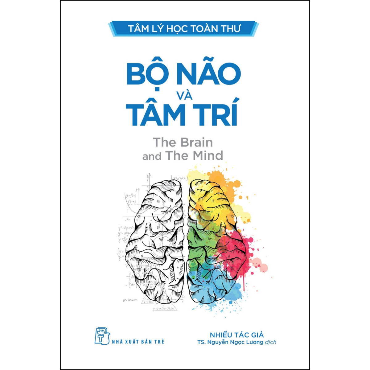 Tâm Lý Học Toàn Thư - Bộ Não Và Tâm Trí