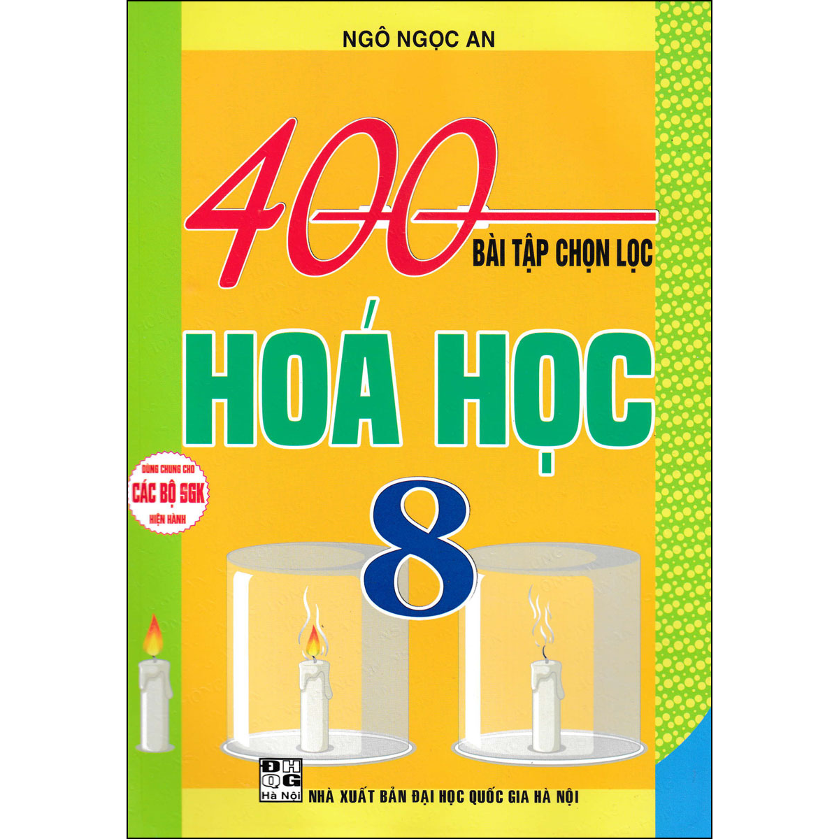 400 Bài Tập Chọn Lọc Hóa Học 8 (Dùng Chung Cho Các Bộ SGK Hiện Hành)