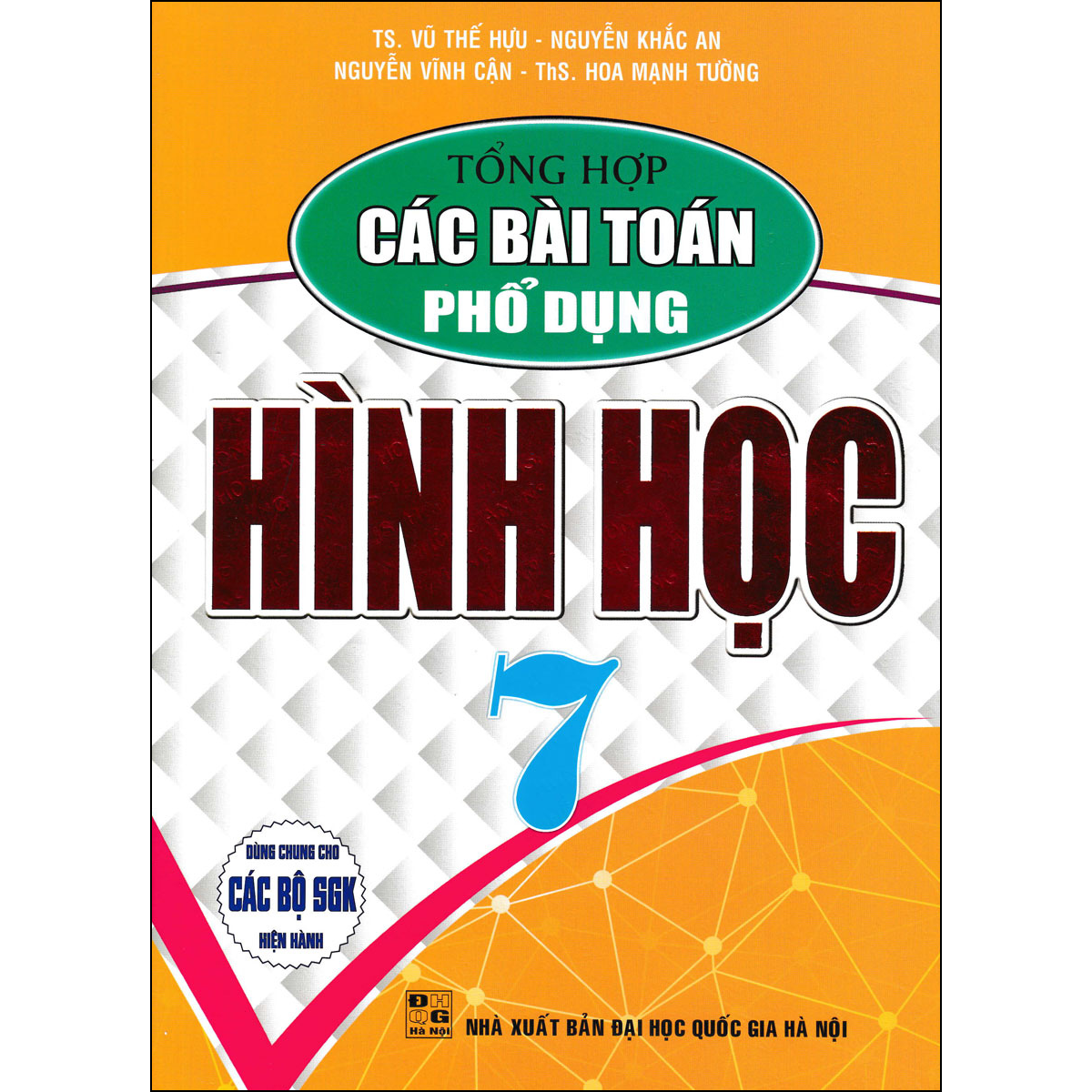 Tổng Hợp Các Bài Toán Phổ Dụng Hình Học 7 (Dùng Chung Cho Các Bộ SGK Hiện Hành)