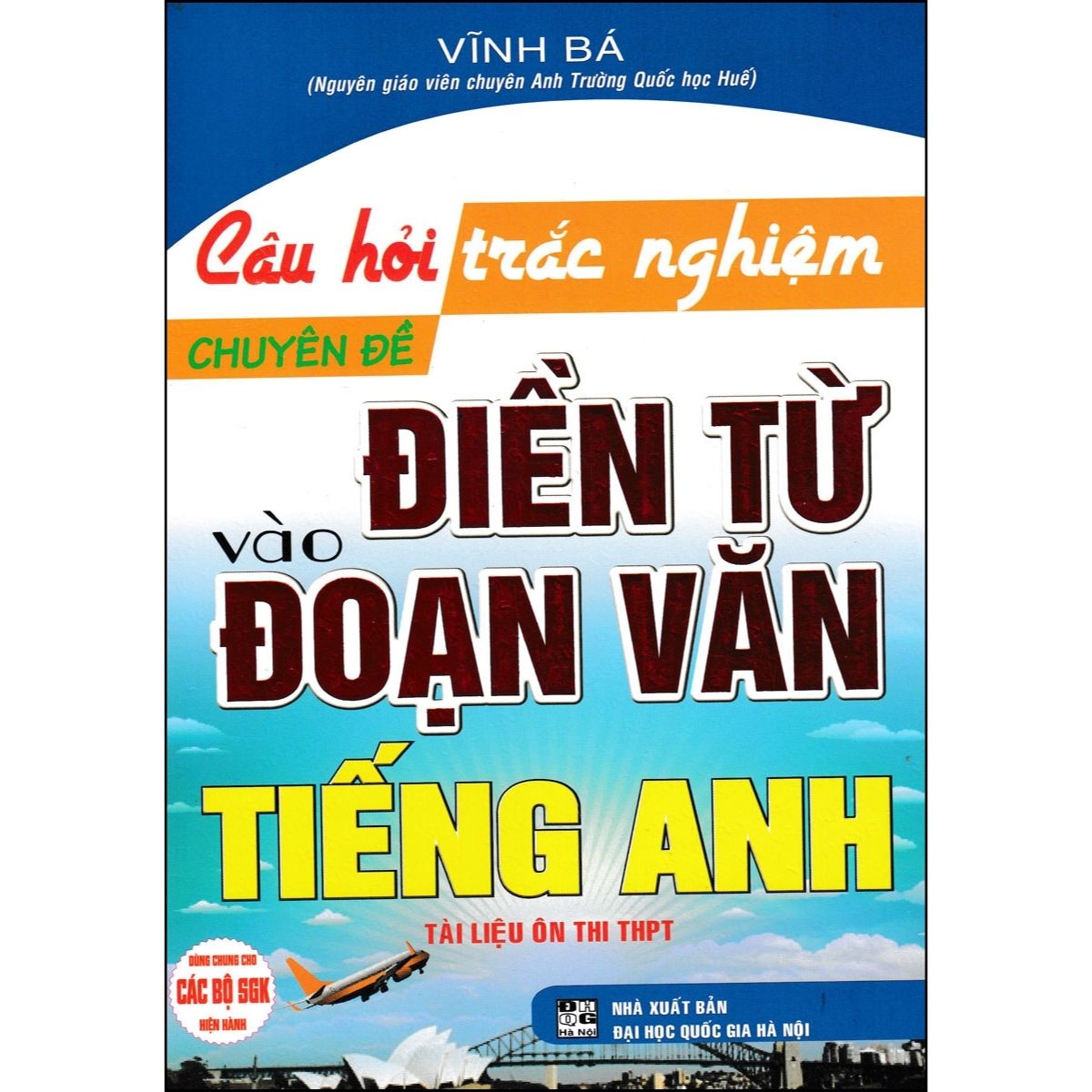 Câu Hỏi Trắc Nghiệm Chuyên Đề Điền Từ Vào Đoạn Văn Tiếng Anh (Dùng Chung Cho Các Bộ SGK Hiện Hành)