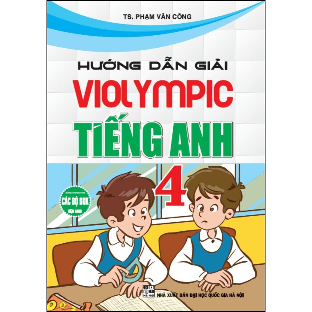 Hướng Dẫn Giải Violympic Tiếng Anh 4 (Dùng Chung Cho Các Bộ SGK Hiện Hành)