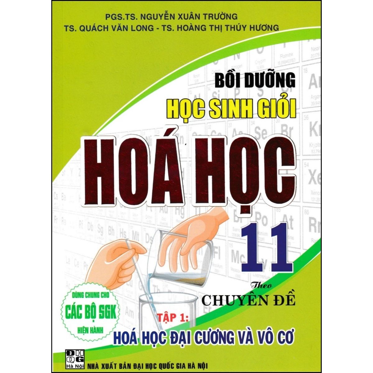 Bồi Dưỡng Học Sinh Giỏi Hoá Học 11 Theo Chuyên Đề - Tập 1 Hoá Học Đại Cương Và Vô Cơ (Dùng Chung Cho Các Bộ SGK Hiện Hành)