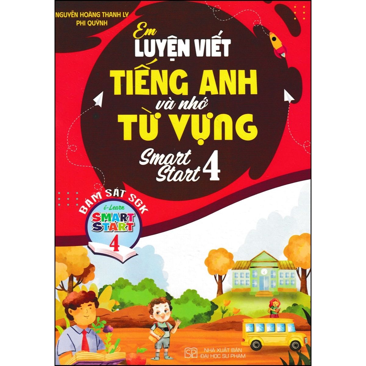 Em Luyện Viết Tiếng Anh Và Nhớ Từ Vựng Smart Star 4 (Bám Sát SGK I-Learn Smart Start 4)