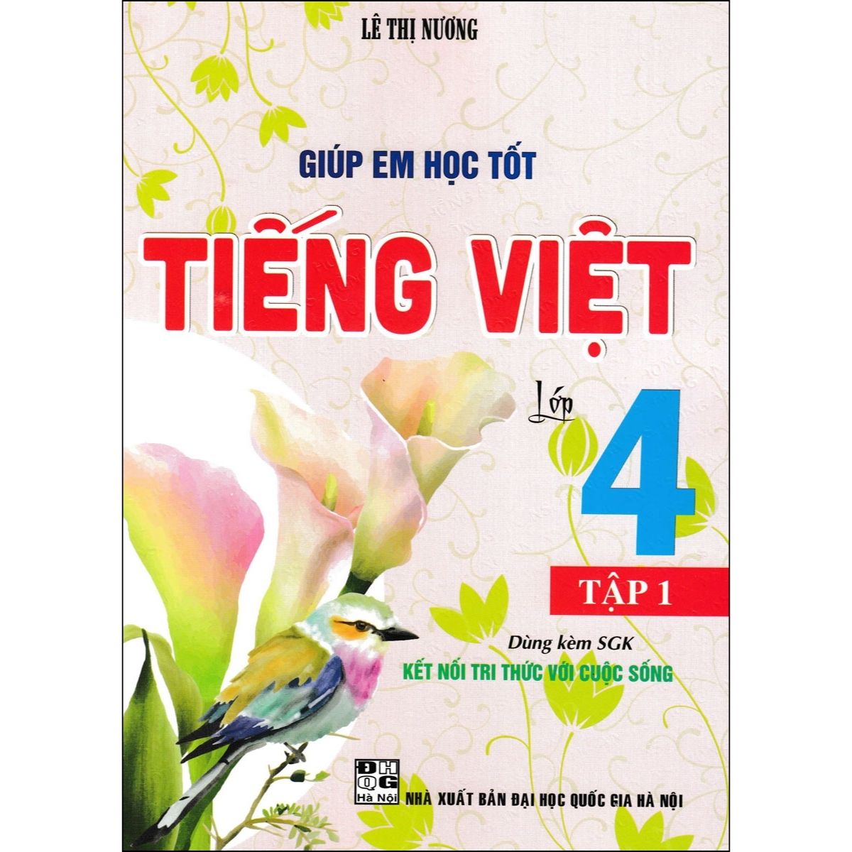 Giúp Em Học Tốt Tiếng Việt Lớp 4 - Tập 1 (Dùng Kèm SGK Kết Nối Tri Thức Với Cuộc Sống)