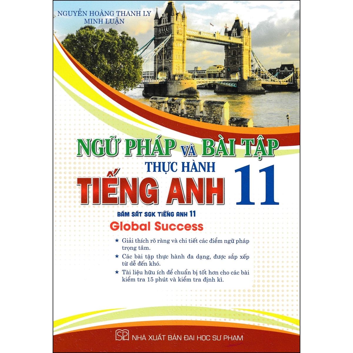 Ngữ Pháp Và Bài Tập Thực Hành Tiếng Anh 11 (Bám Sát SGK Tiếng Anh 11 - Global Success)