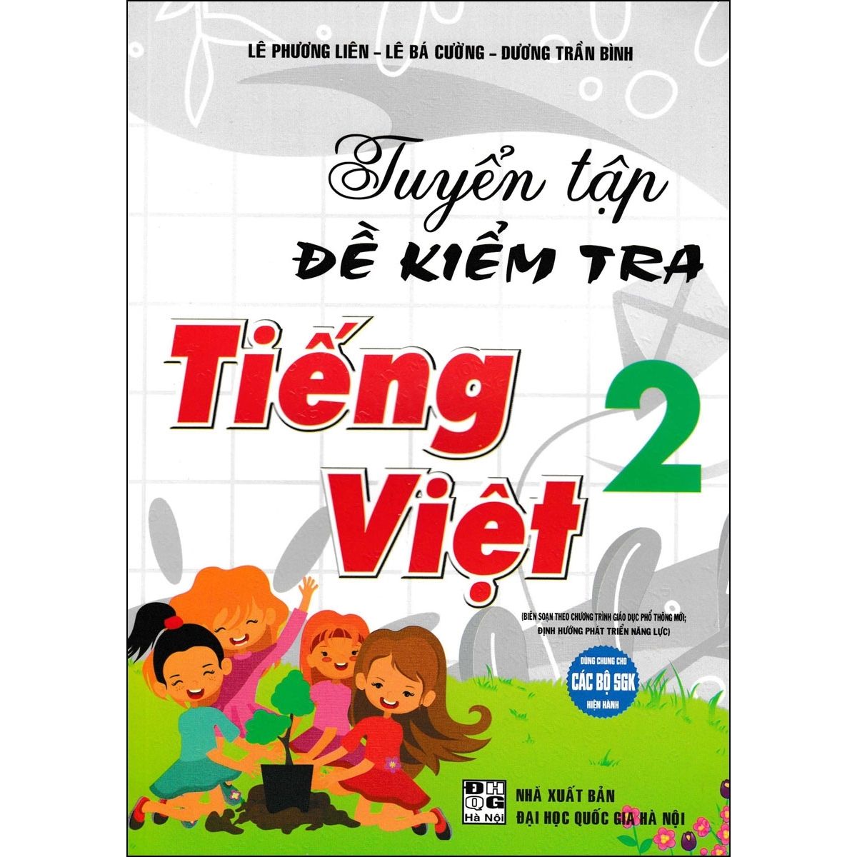 Tuyển Tập Đề Kiểm Tra Tiếng Việt 2 (Dùng Chung Cho Các Bộ SGK Hiện Hành)