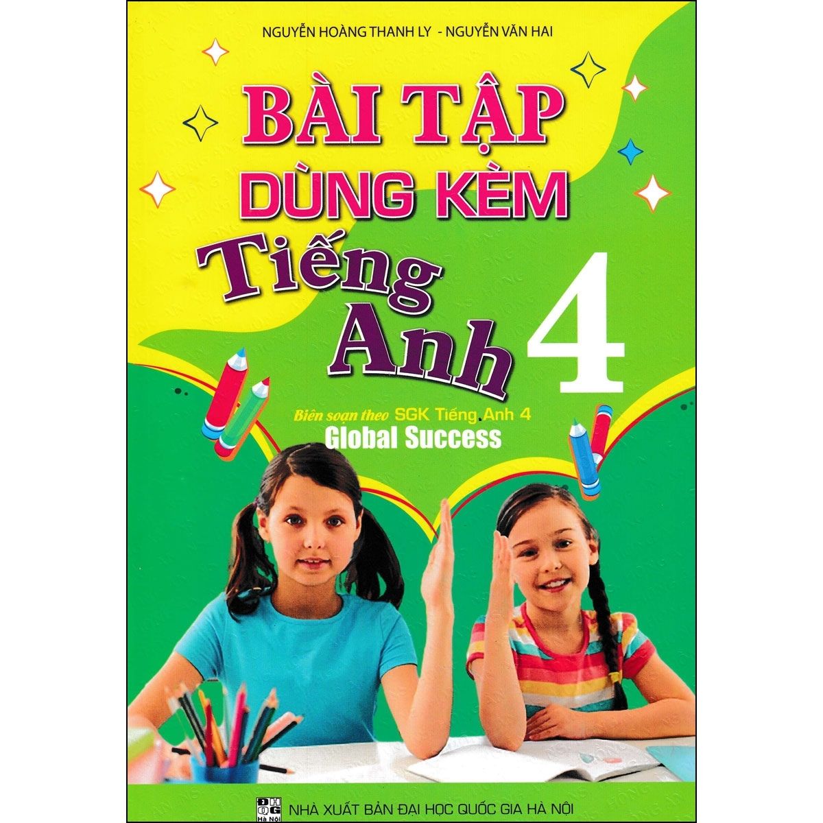 Bài Tập Dùng Kèm Tiếng Anh 4 (Biên Soạn Theo SGK Tiếng Anh 4 Global Success)