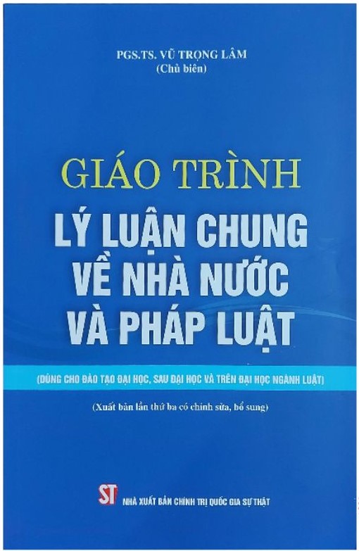 Giáo trình lý luận chung về nhà nước và pháp luật (Dành cho đào tạo đại học , sau đại học và trên đại học