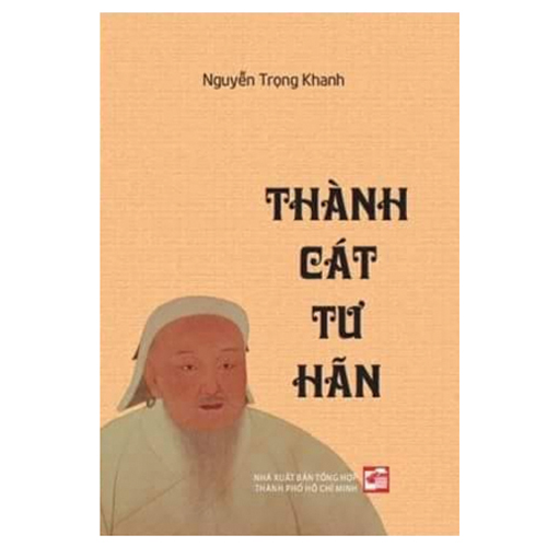 Thành Cát Tư Hãn – Nguyễn Trọng Khanh