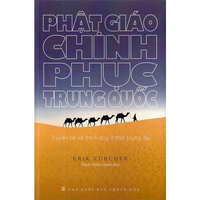 Phật Giáo Chinh Phục Trung Quốc – Truyền Bá Và Thích Ứng Ở Thời Trung Đại – Erik Zurcher