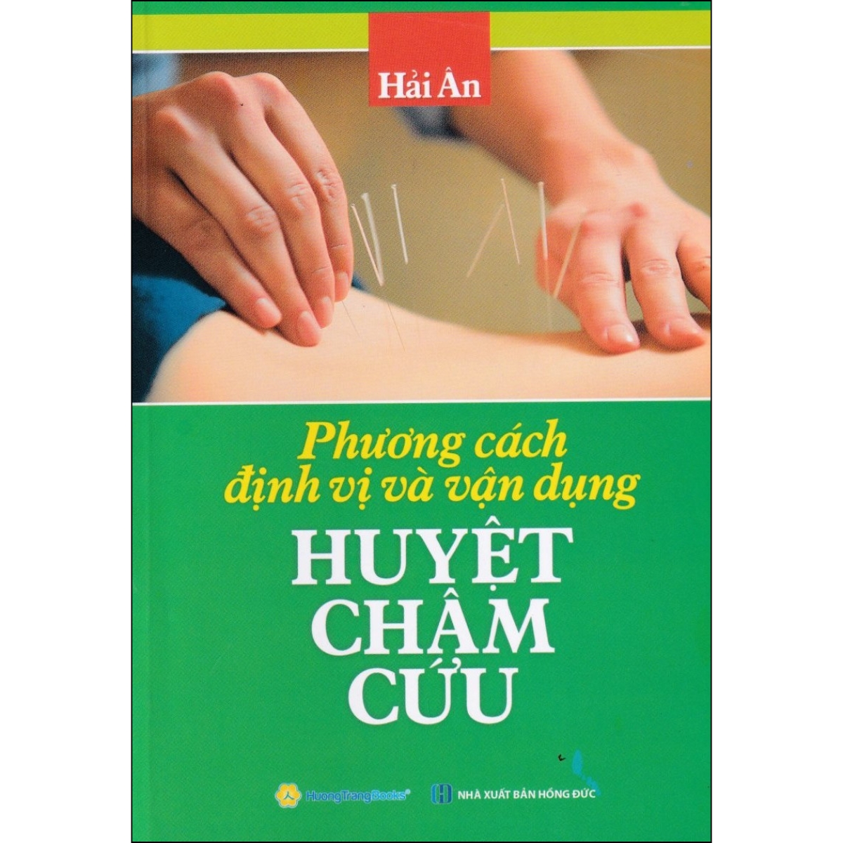 Phương Cách Định Vị Và Vận Dụng Huyệt Châm Cứu