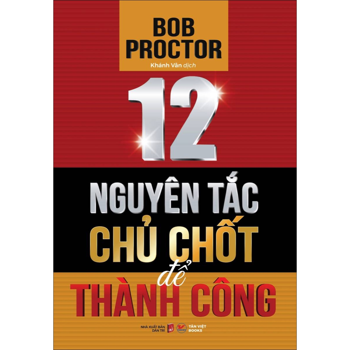 12 Nguyên Tắc Chủ Chốt Để Thành Công