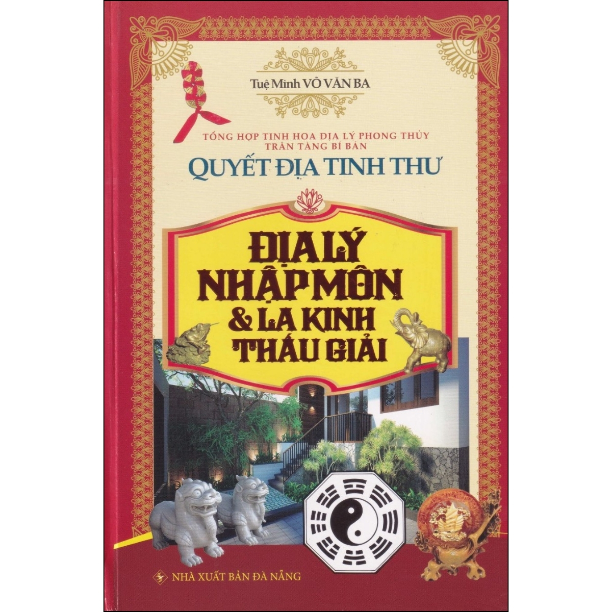 Quyết Địa Tinh Thư - Địa Lý Nhập Môn Và La Kinh Thấu Giải